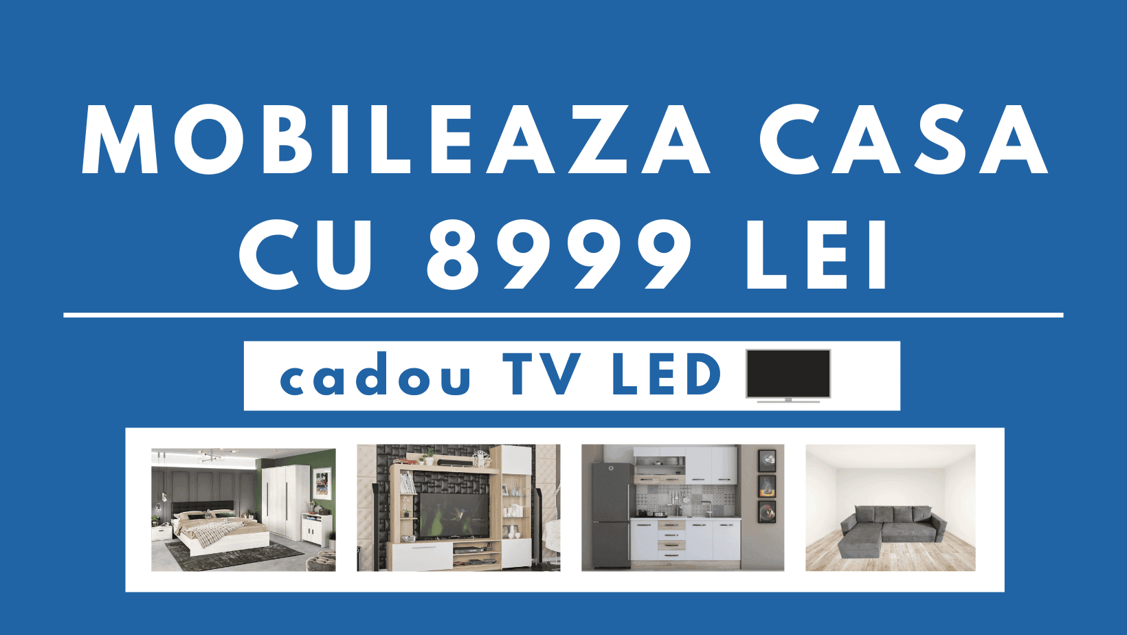MOBILEAZA CASA CU 8999 LEI